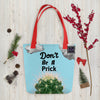 Don't Be A Prick Tote bag